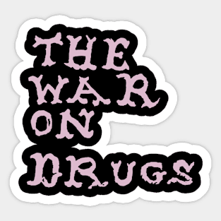 The War on Drugs Sticker